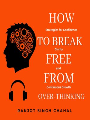cover image of How to Break Free from Over-Thinking